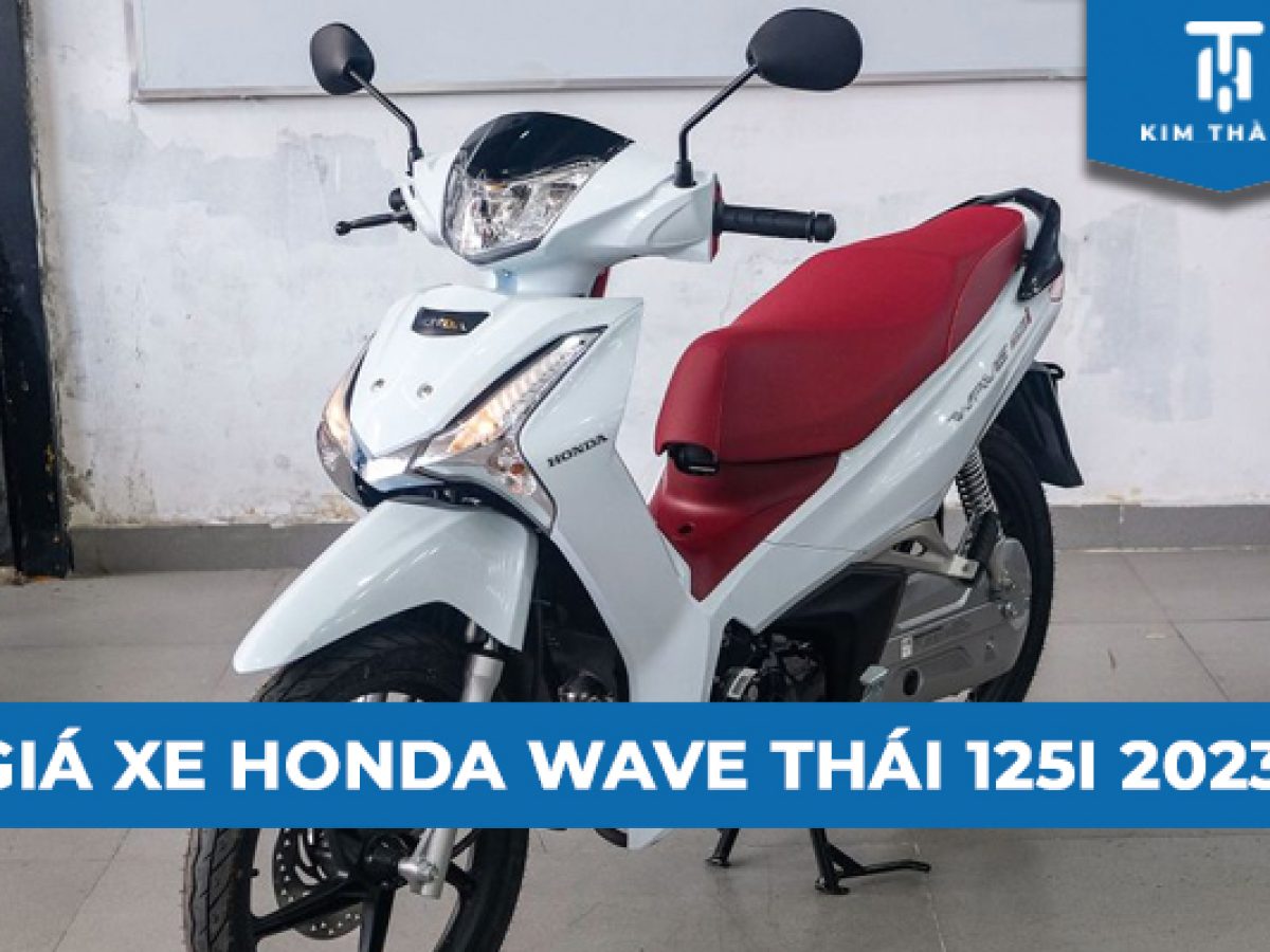 Wave Thái 125i Giá bán xe 2022 Thông số  TINOTONET 052023