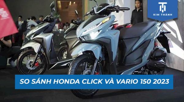 Giữa Honda Click và Vario 150 2023 nên chọn xe nào?