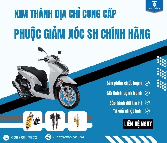 Kim Thành cửa hàng cung cấp phụ tùng phuộc SH chất lượng