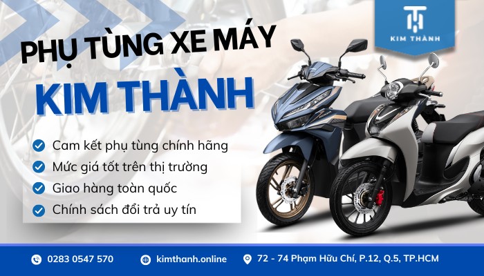 Kim Thành - Địa chỉ tin cậy cho mọi nhu cầu về phụ tùng xe máy