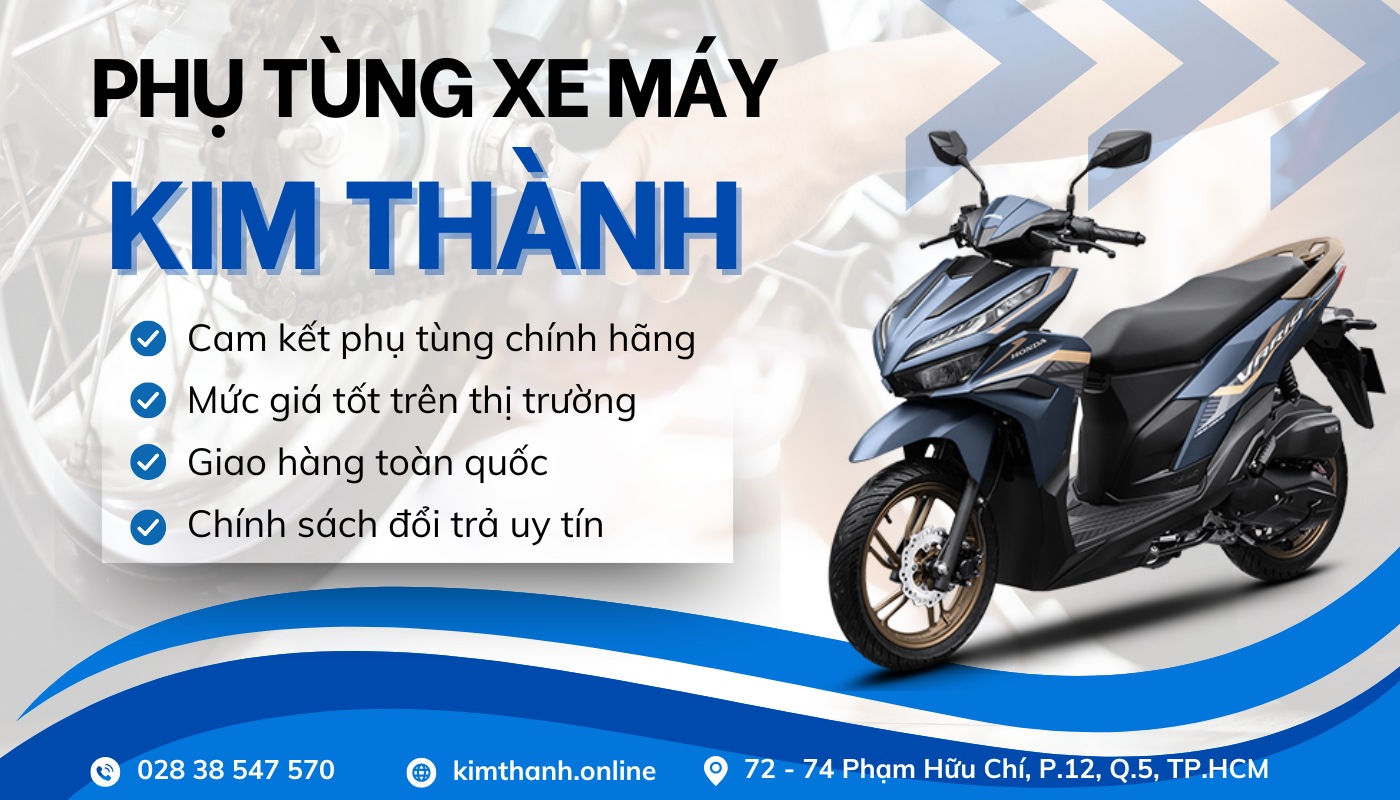 Địa chỉ chuyên phân phối phụ tùng xe máy chính hãng, giá tốt nhất