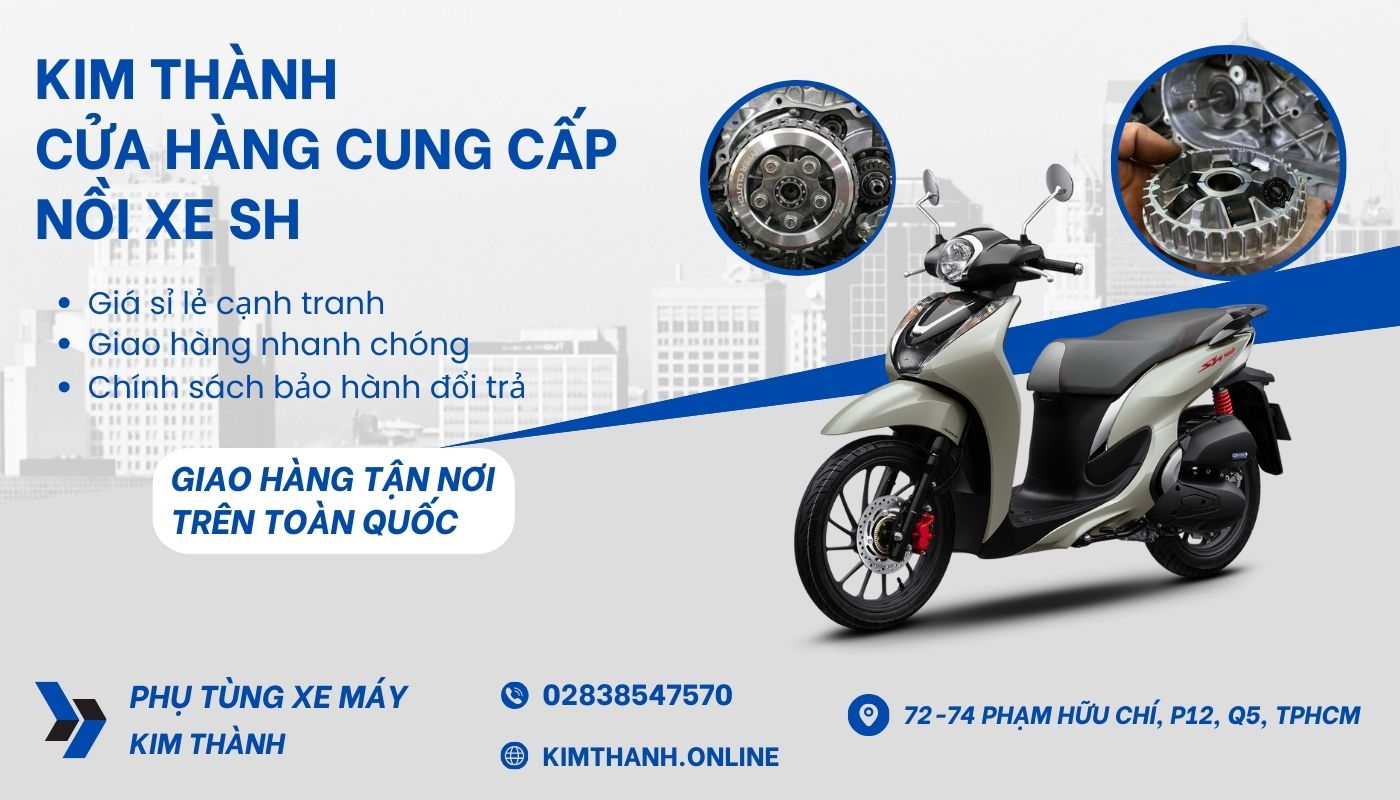 Kim Thành - Địa chỉ mua nồi xe SH chính hãng Honda, giá tốt