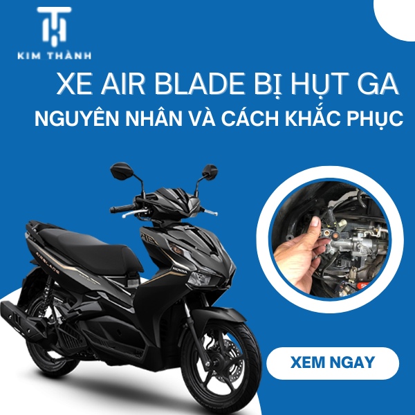 Nguyên nhân Xe Air Blade bị hụt ga và cách xử lý