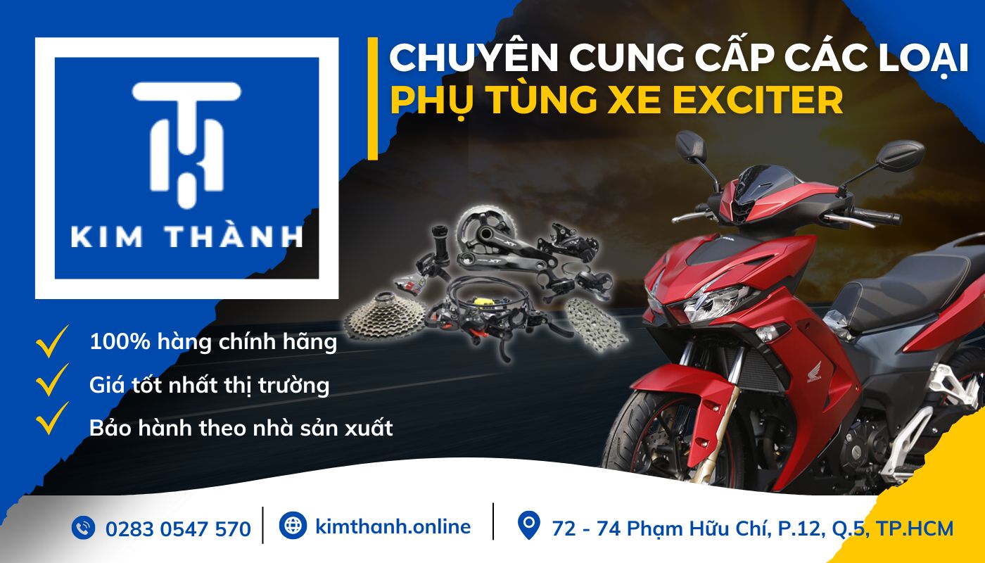 Kim Thành - Địa chỉ cung cấp phụ tùng xe Ex 135/150 chính hãng