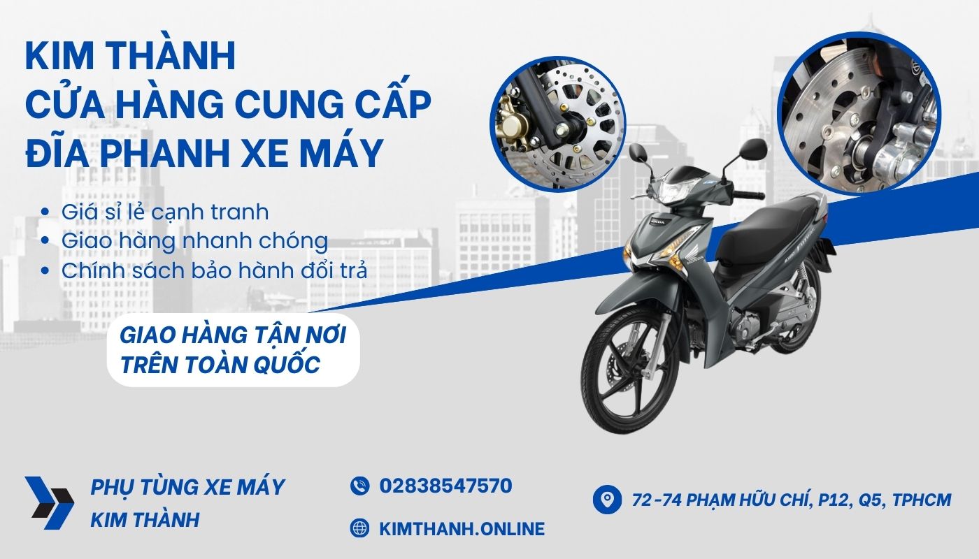 Kim Thành chuyên phân phối đĩa phanh xe máy chính hãng, giá tốt