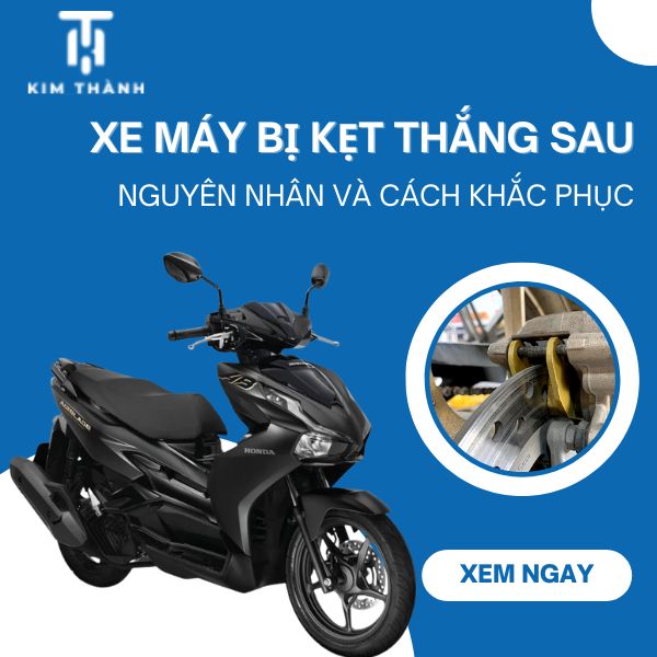thắng sau xe máy bị kẹt​