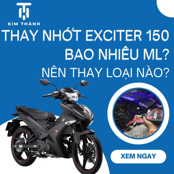 Thay nhớt exciter 150 bao nhiêu ml là đủ?